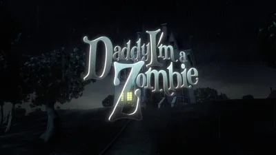 Daddy,  I'm a Zombie izle