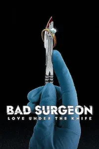 Bad Surgeon Love Under the Knife izle