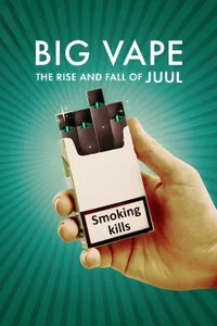 Big Vape The Rise and Fall of Juul izle