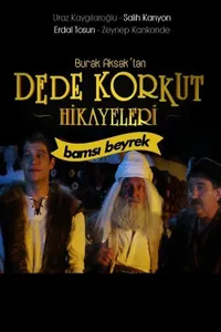 Dede Korkut Hikayeleri: Bamsı Beyrek izle