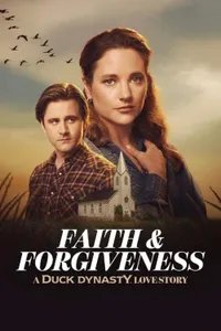 Faith and Forgiveness A Duck Dynasty Love Story izle