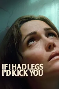 Bacaklarım Olsaydı Sana Tekme Atardım izle