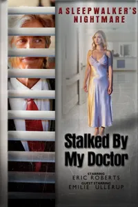 Stalked by My Doctor: A Sleepwalker's Nightmare izle