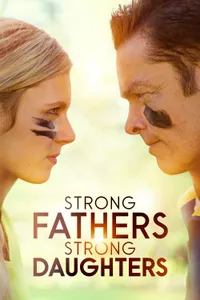 Strong Fathers Strong Daughters izle