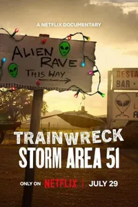 Trainwreck Storm Area 51 izle