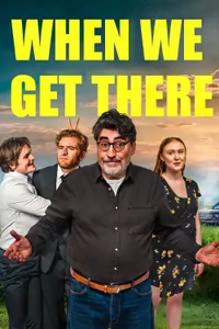 When We Get There izle