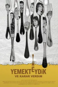 Yemekteydik ve Karar Verdim izle