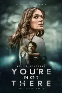 Youre Not There izle