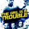 The Girl is in Trouble fragman izle