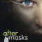 After Masks fragman izle