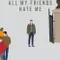 All My Friends Hate Me fragman izle