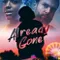 Already Gone - Çoktan Gitti fragman izle
