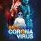 Anti Corona Virus fragman izle