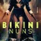 Bikini Nuns fragman izle