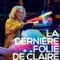 Claire Darling’in Son Çılgınlığı  fragman izle