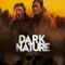 Dark Nature fragman izle
