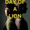 Day of a Lion fragman izle