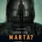 Neredesin Marta? 