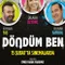 Döndüm Ben fragman izle