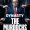 Dynasty: The Murdochs