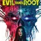 Evil Takes Root fragman izle
