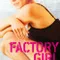 Factory Girl fragman izle