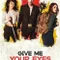 Give Me Your Eyes fragman izle