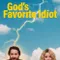 God's Favorite Idiot