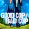 Good Cop Bad Cop