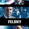 Felony fragman izle