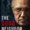 The Good Neighbor fragman izle