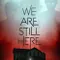 We Are Still Here fragman izle