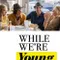 While We're Young fragman izle