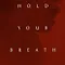 Hold Your Breath fragman izle