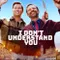 I Don't Understand You fragman izle
