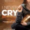 I Never Cry fragman izle