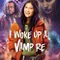 I Woke Up a Vampire
