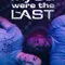 If You Were the Last fragman izle