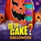 Is It Cake? Halloween