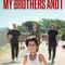 My Brothers and I fragman izle