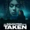 My Daughter Was Taken fragman izle