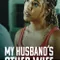 My Husband's Other Wife fragman izle