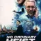 No Ordinary Heist fragman izle