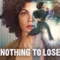 Kaybedecek Neyim Kaldı - Nothing to Lose fragman izle