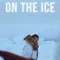 On the Ice fragman izle