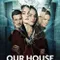 Our House