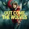 Out Come the Wolves fragman izle