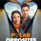 Zıt Kutuplar - Polar Opposites fragman izle