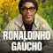 Ronaldinho Efsanesi - Ronaldinho Gaucho