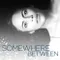 Somewhere Between